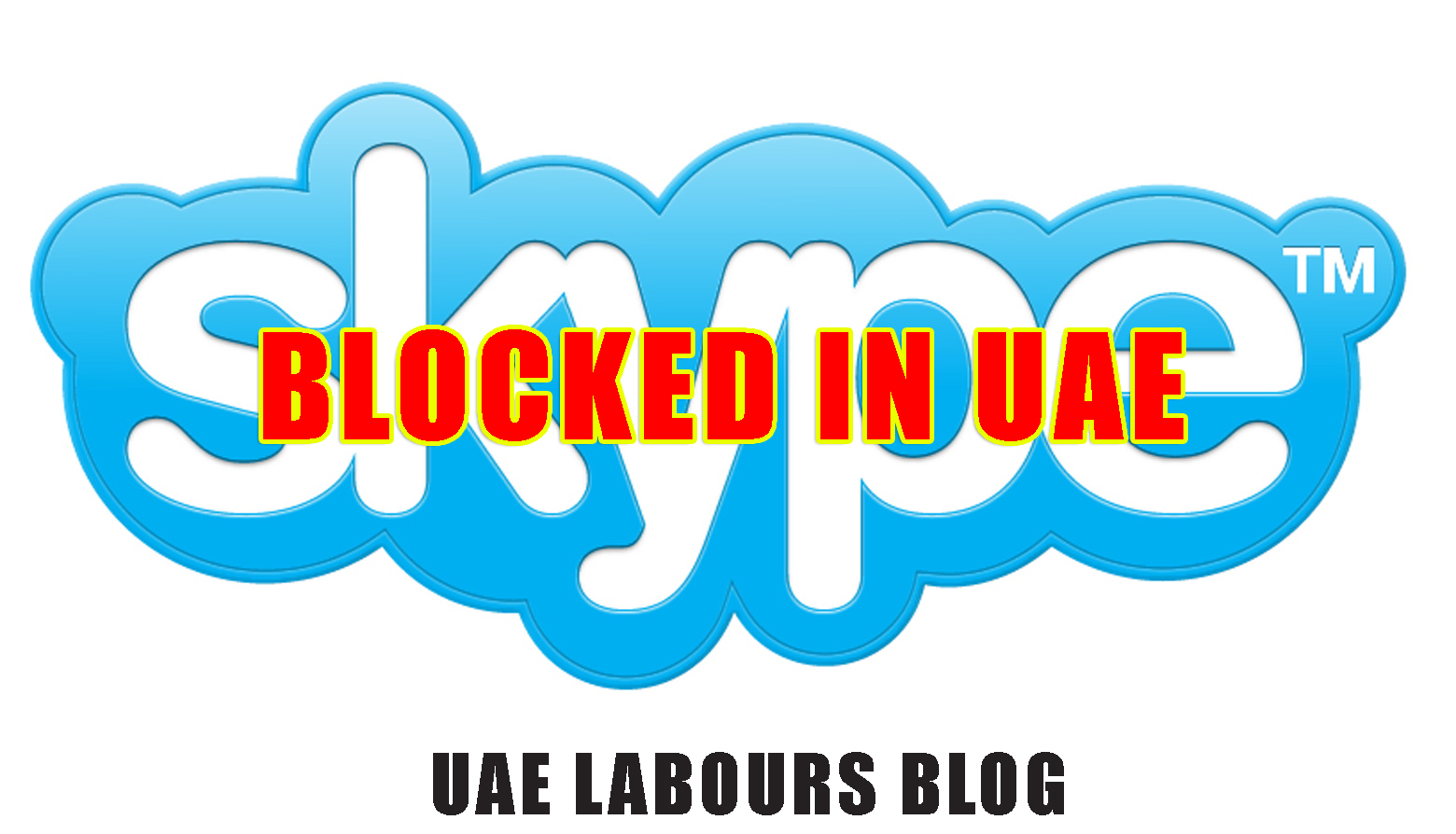 Skype Blocked in UAE UAE Labours Blog