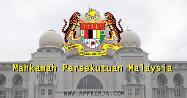 Jawatan Kosong Mahkamah Persekutuan Malaysia