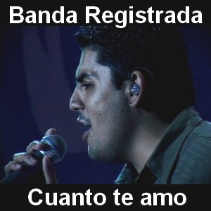 Banda Registrada - Cuanto te amo