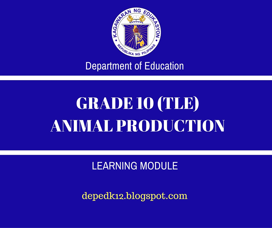K12 BASIC EDUCATION CURRICULUM Animal Production Grade 10 (Learning