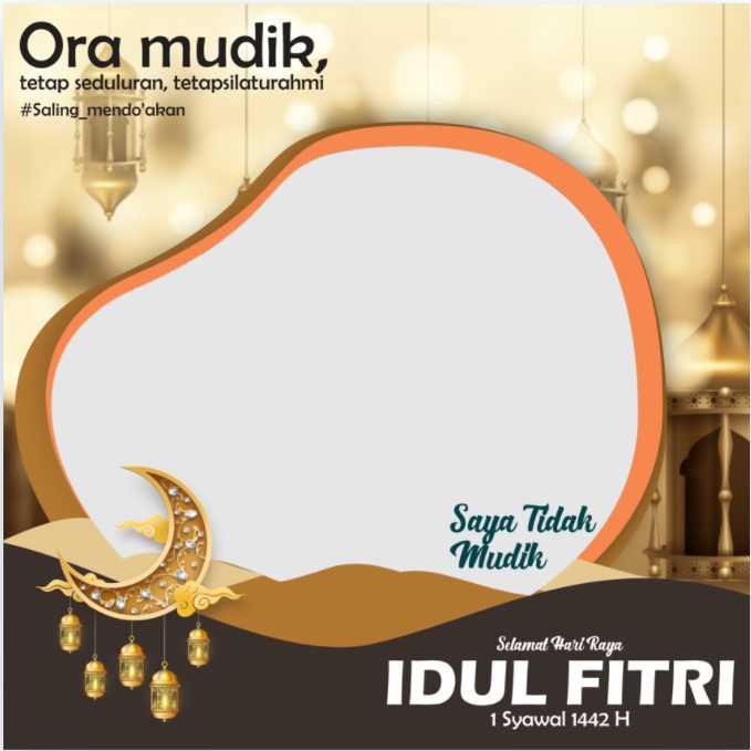 Twibbon Saya tidak mudik dan selamat lebaran idul fitri 1442 h