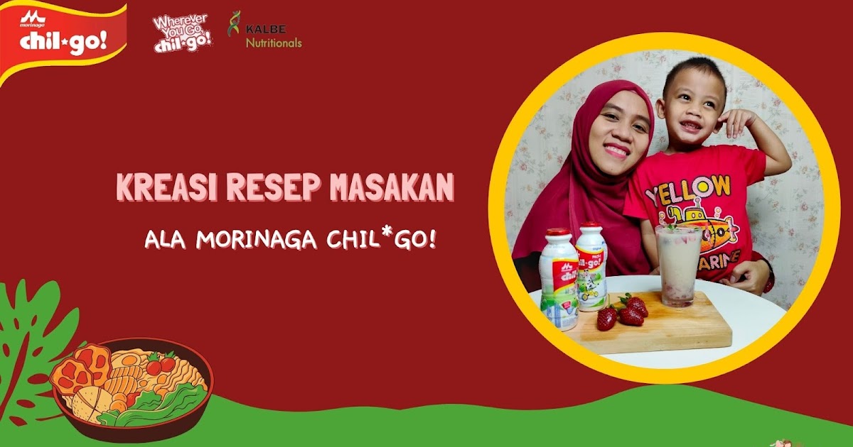 Kreasi Resep Makanan Sehat Ala Morinaga Chil*Go! mrs