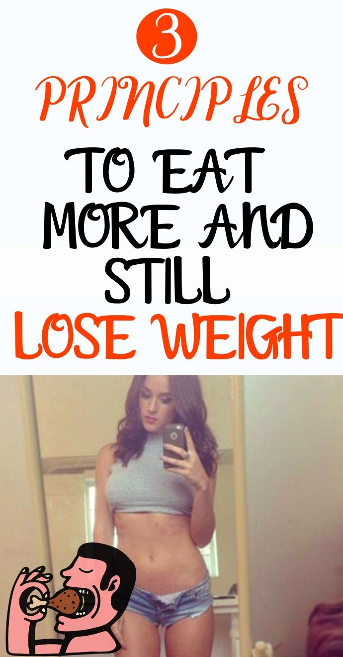 3 Principles to Eat More and Still Lose Weight Hello Healthy Q