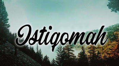 Apa Arti Istiqomah Temukan Jawabannya Disini