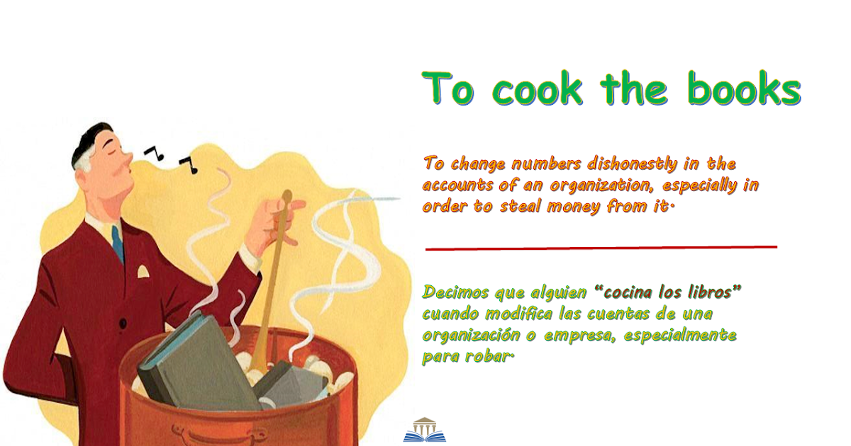 Estantes en el aula Idioms (CLXIII) "To cook the books"