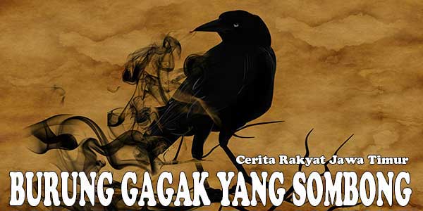 Cerita Rakyat Burung Gagak Yang Sombong Jawa Timur