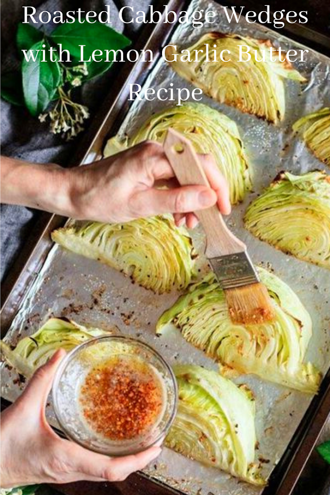 Roasted Cabbage Wedges With Lemon Garlic Butter Recipe