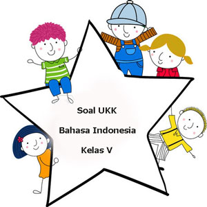 Soal Uas 2 Ukk Bahasa Indonesia Kelas 5 Plus Kunci Jawaban Juragan Les