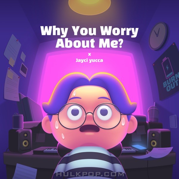 Jayci yucca – Why You Worry About Me ? – Single