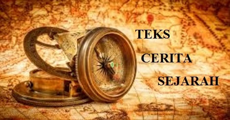 √ 20+ Contoh Teks Cerita Sejarah, Pengertian, Struktur, Kaidah