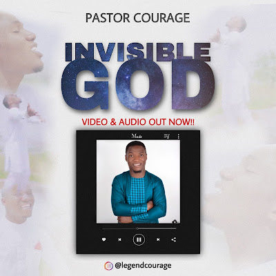 Invisible God by Pastor Courage