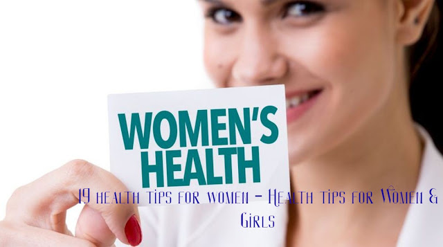 Health tips for women - Health tips for Women & Girls
