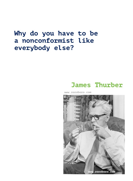 James Thurber Quotes, James Thurber Humor, Funny, Life Quotes, James Thurber Books Quotes