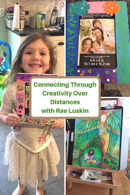 Connecting With Others Through Creativity Over Distances: Concepts to Bring Forward from Rae Luskin
