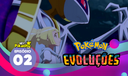 O campeão 🏆  Pokémon Evoluções: Episódio 1 