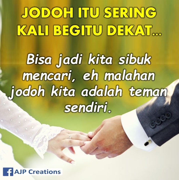 Kata Kata Romantis Jodoh Itu Sering Kali Begitu Dekat Ajp Creations