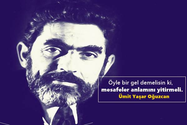 Ümit Yaşar Oğuzcan Sözleri Ümit Yaşar Oğuzcan Sözleri