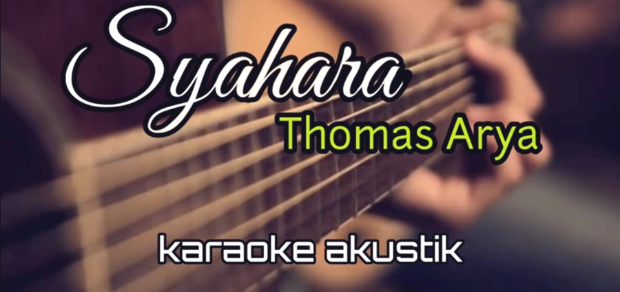THOMAS ARYA KARAOKE AKUSTIK; Thomas Arya; syahara thomas arya; syahara karaoke; syahara lirik; syahara karaoke dengan lirik;
