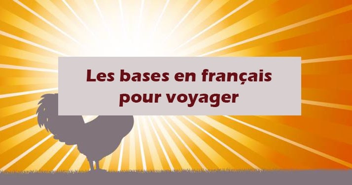 Comment Parler La Langue De Gueu Les bases en français pour voyager