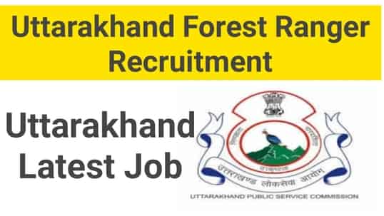 Uttarakhand Forest Ranger Vacancy