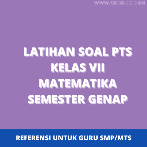 Soal Pts Uts Matematika Kelas 7 Semester 2 Tahun 2021 Info Pendidikan Terbaru