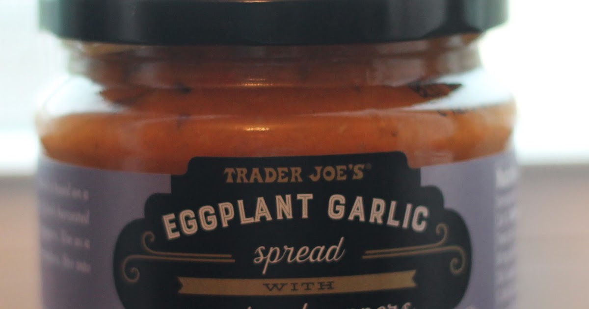 What's Good at Trader Joe's? Trader Joe's Eggplant Garlic Spread with