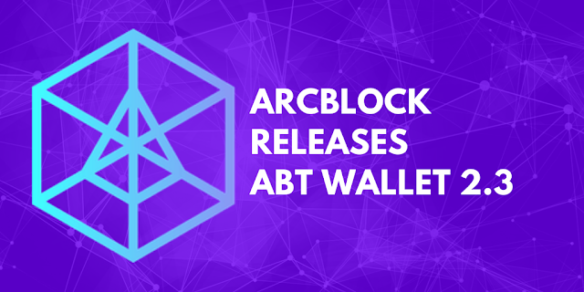 ArcBlock Releases ABT Wallet 2.3