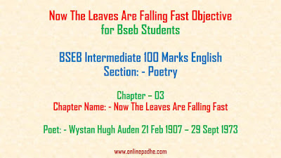 Objective for Bseb Students Now The Leaves Are Falling Fast