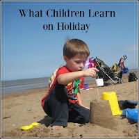 What Children Learn on Holiday Child building a sandcastle on the beach.