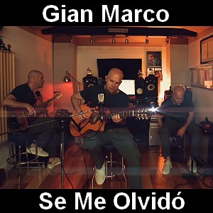 Gian Marco – Se Me Olvido (Acustico)