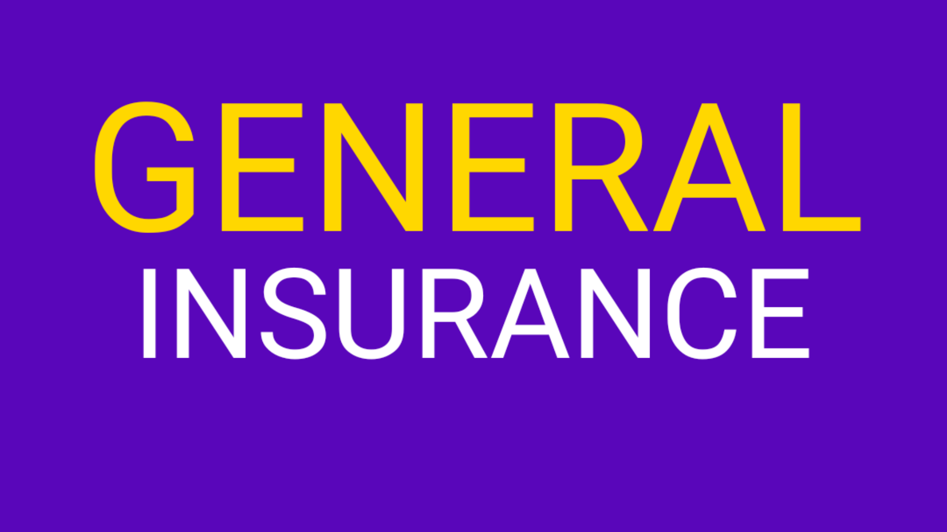 Know about General Insurance