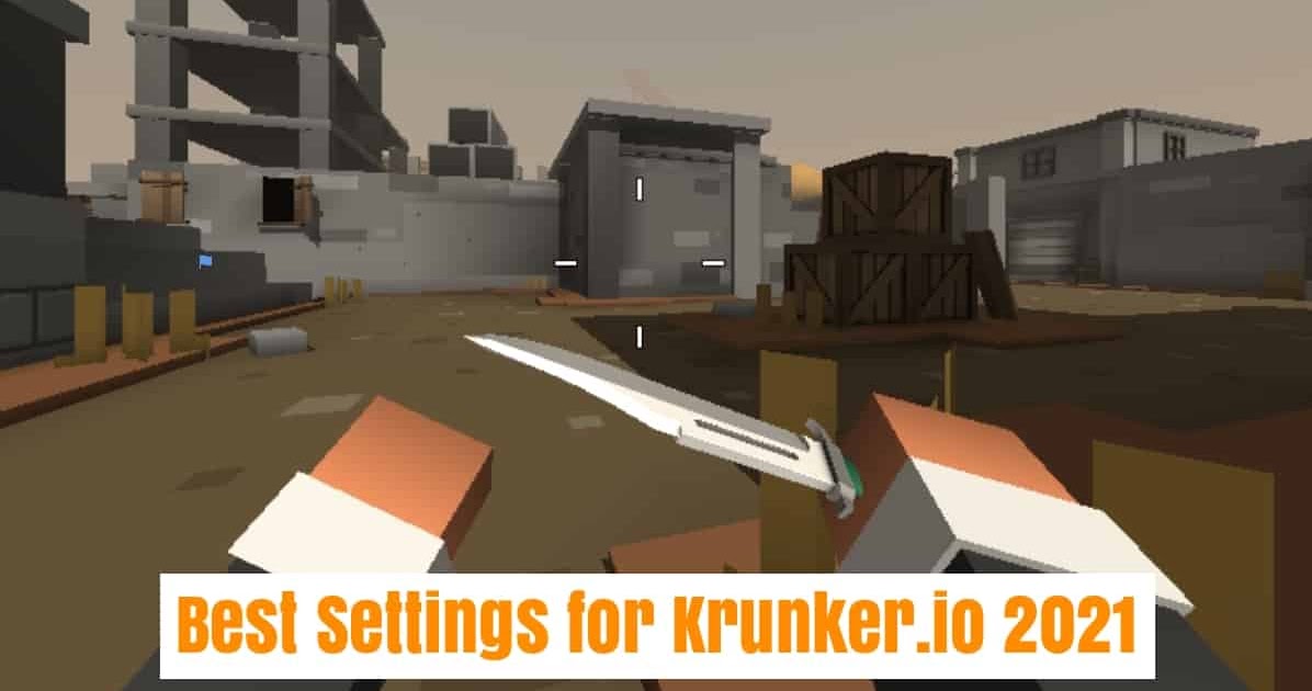 Best Settings For Krunker Io Pro Player Settings Updated 2021