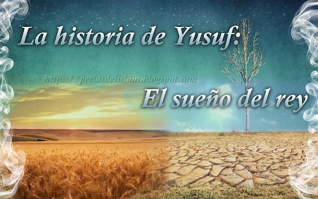 La historia de Yusuf: El sueño del rey An5b