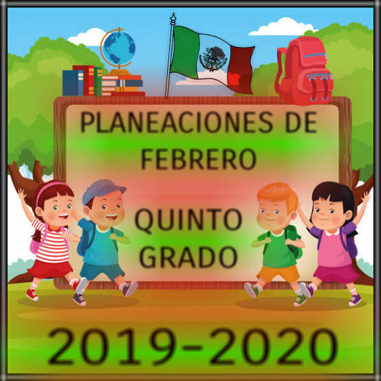 PLANEACIÓN DE FEBREROQUINTO GRADO20192020 MILTON PAREDES CALVA