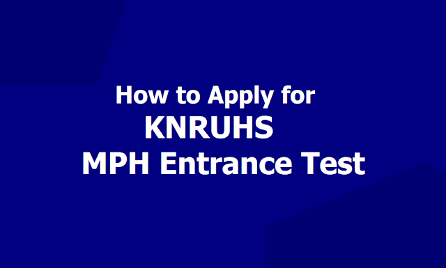 How to Apply for KNRUHS MPH Course Entrance Test, Apply Online up to August 21 How to Apply for KNRUHS MPH Course Entrance Test, Apply Online up to August 21