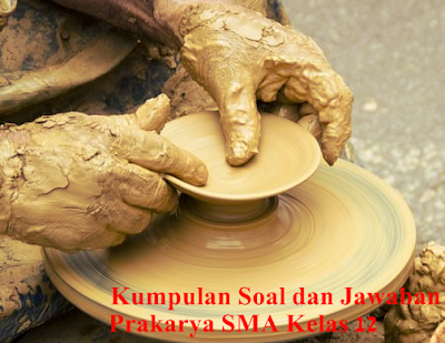 46+ 50 Contoh Soal Utspts Prakarya Kwu 38 Pics