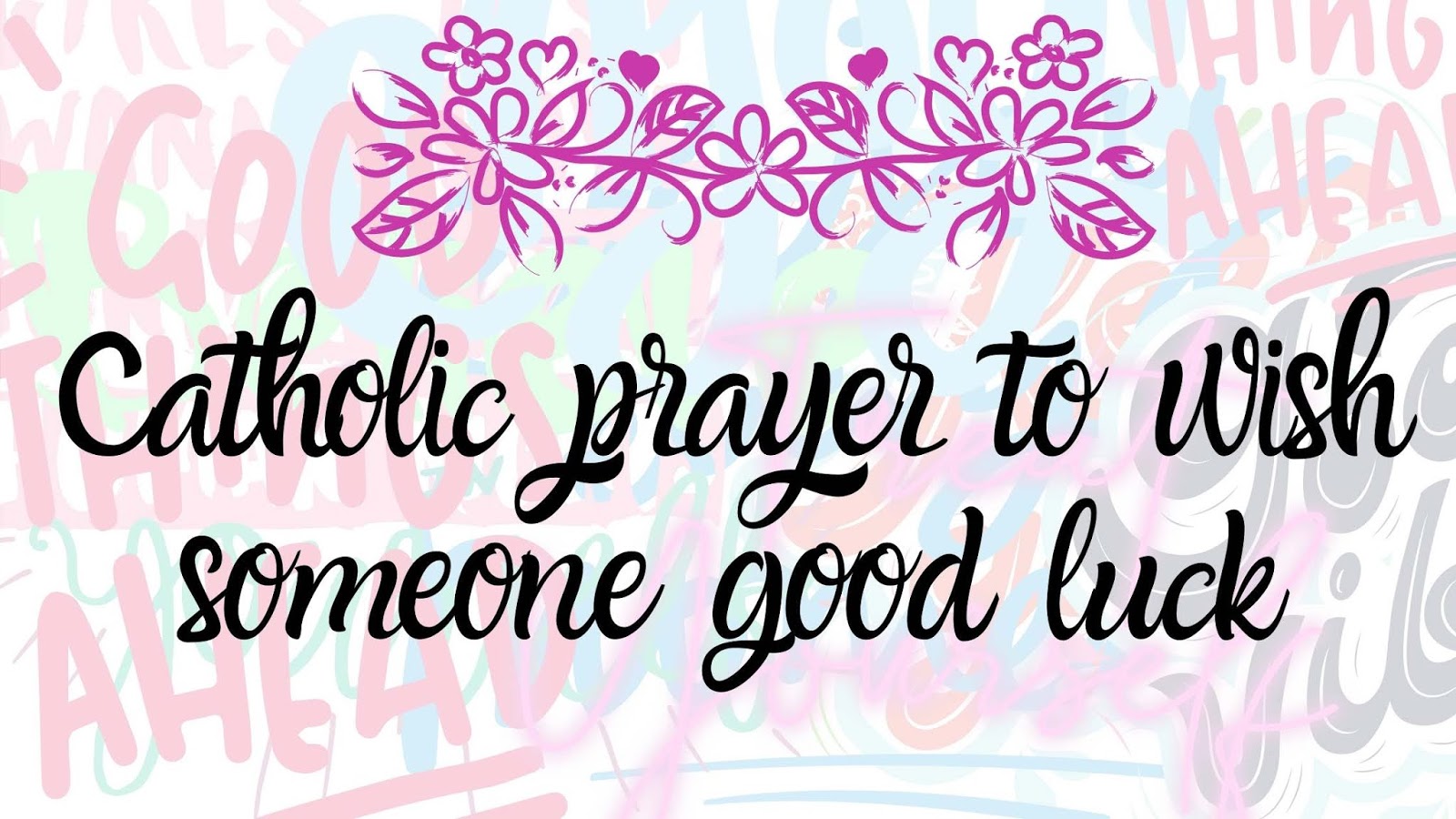 Best 67 Catholic Prayer For Good Luck And Success You will Read In 2020