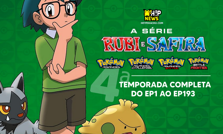 ◓ Anime: Pokémon, A Série Rubi & Safira (Liga Hoenn)  4ª Temporada  Completa (Assistir Online / Dublado PT BR)