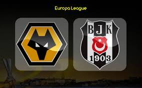 Wolves - Beşiktaş Wolves - Beşiktaş