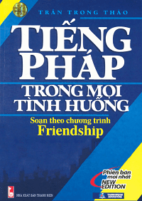 Tiếng Pháp Trong Mọi Tình Huống - Trần Trọng Thảo