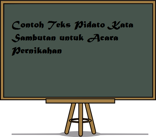Contoh Teks Pidato Kata Sambutan Untuk Acara Pernikahan Materipedia Informasi Berbagai Kurikulum Mata Pelajaran