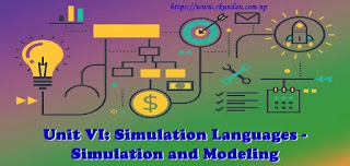 Unit VI: Simulation Languages - Simulation and Modeling
