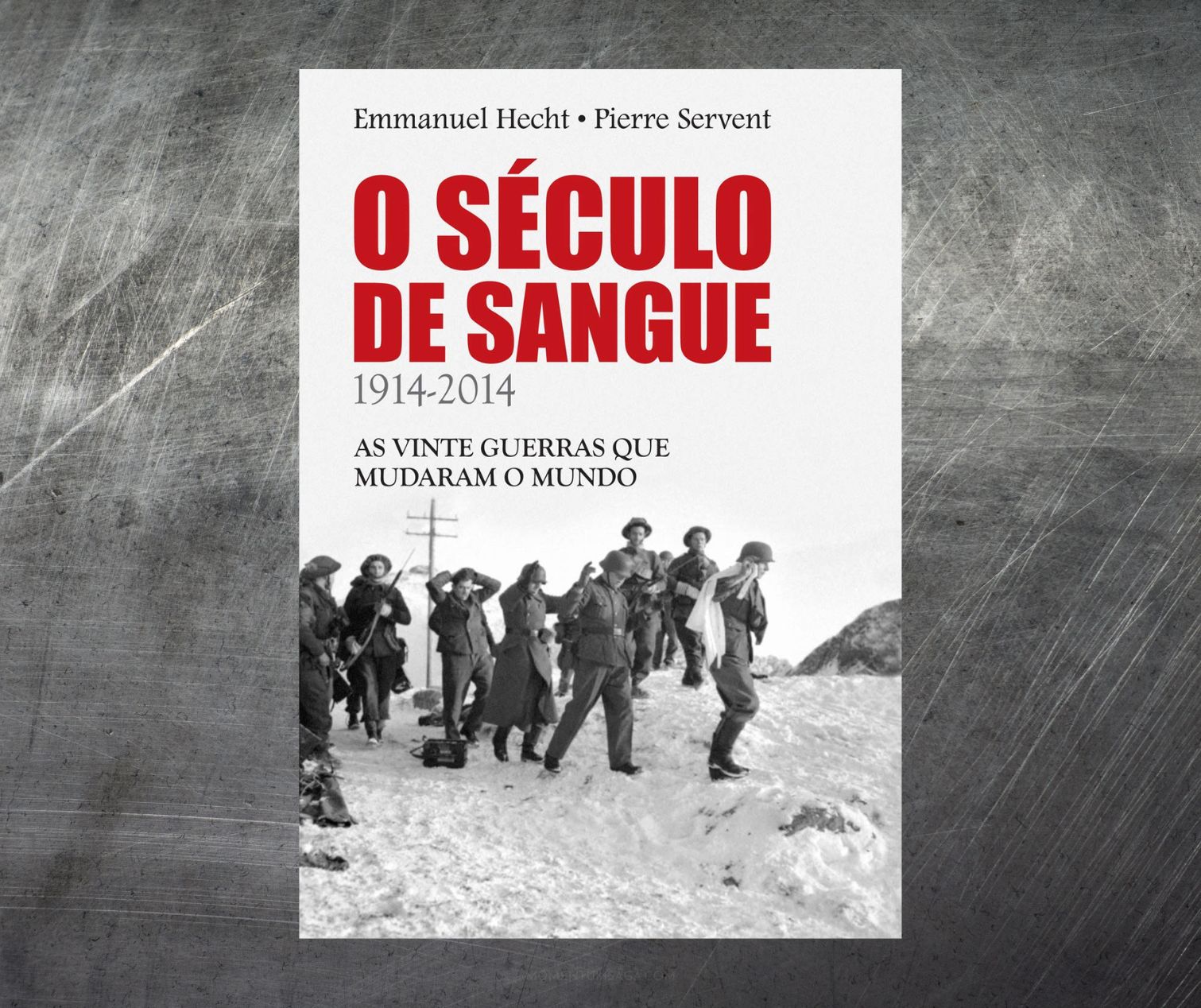 Resenha: O século de sangue: 1914-2014, de Emmanuel Hecht e Pierre Servent (orgs.) Resenha: O século de sangue: 1914-2014, de Emmanuel Hecht e Pierre Servent (orgs.)