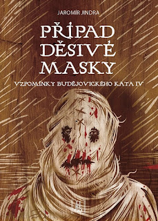 Případ děsivé masky (Jaromír Jindra, série Vzpomínky budějovického kata, nakladatelství Lirego), historický detektivní román