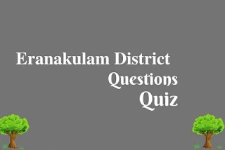 Eranakulam District PSC Question Answers Malayalam