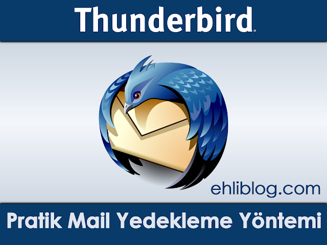 Thunderbird Mail Nasıl Yedeklenir Thunderbird Mail Yedekleme Yolları