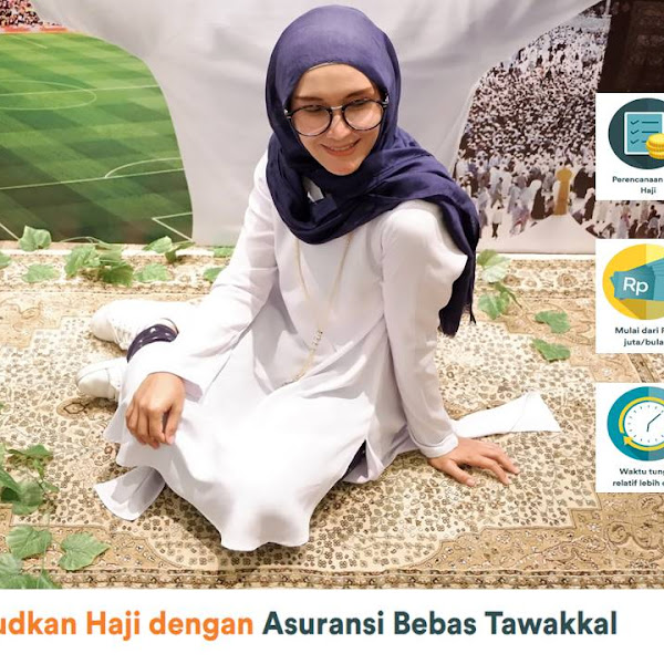 Asuransi Bebas Tawakkal, Wujudkan Ibadah Haji dalam 10 Tahun!