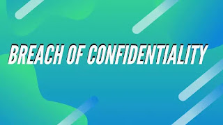BREACH OF CONFIDENTIALITY