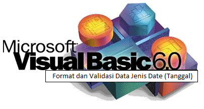 Format dan Validasi Data Date VB6 Format dan Validasi Data Date VB6