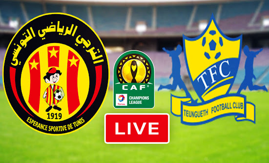 Watch Match Esperance Sportive De Tunis Taraji VS Teungueth FC Live Streaming CAFC